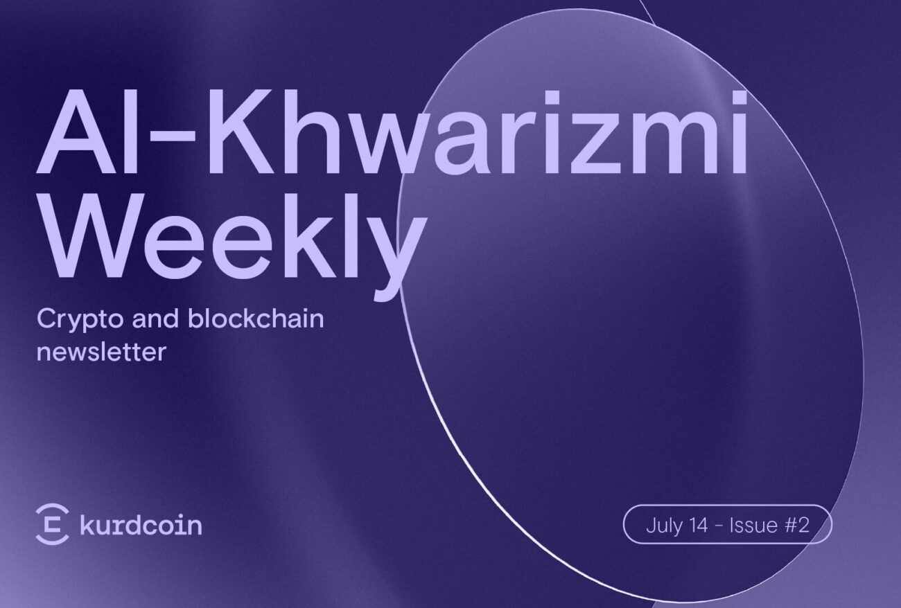 Al-Khwarizmi Weekly #2: Crypto & Blockchain News