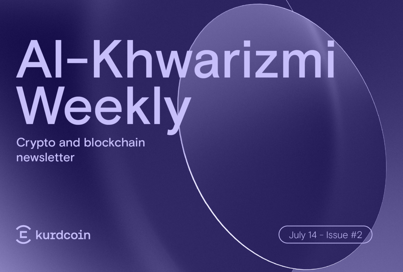 Al-Khwarizmi Weekly #2: Crypto & Blockchain Weekly News Summary