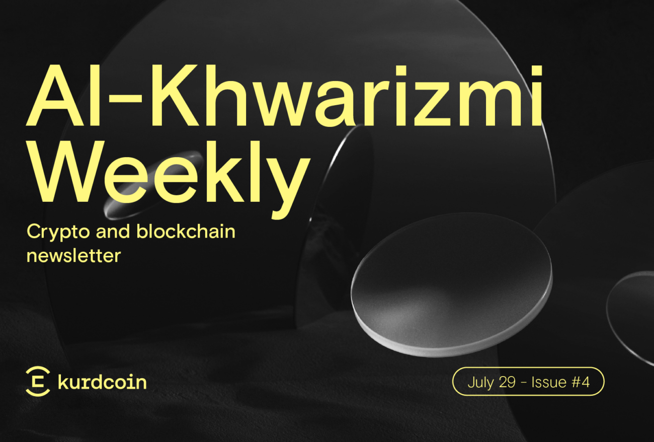 Al-Khwarizmi Weekly #4: Crypto & Blockchain Weekly News Summary