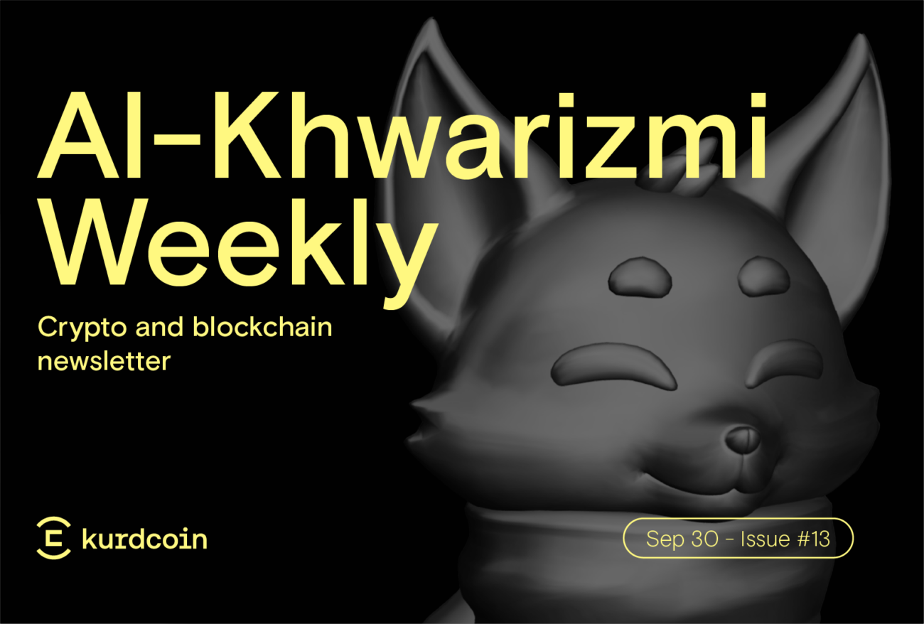 Al-Khwarizmi Weekly #13: Crypto & Blockchain Weekly News Summary