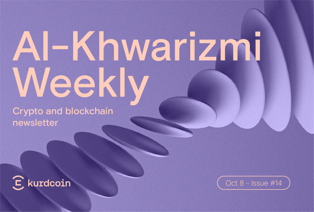 Al-Khwarizmi Weekly #14: Crypto & Blockchain Weekly News Summary