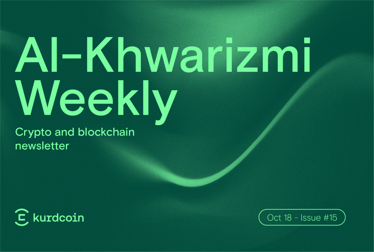 Al-Khwarizmi Weekly #15: Crypto & Blockchain Weekly News Summary