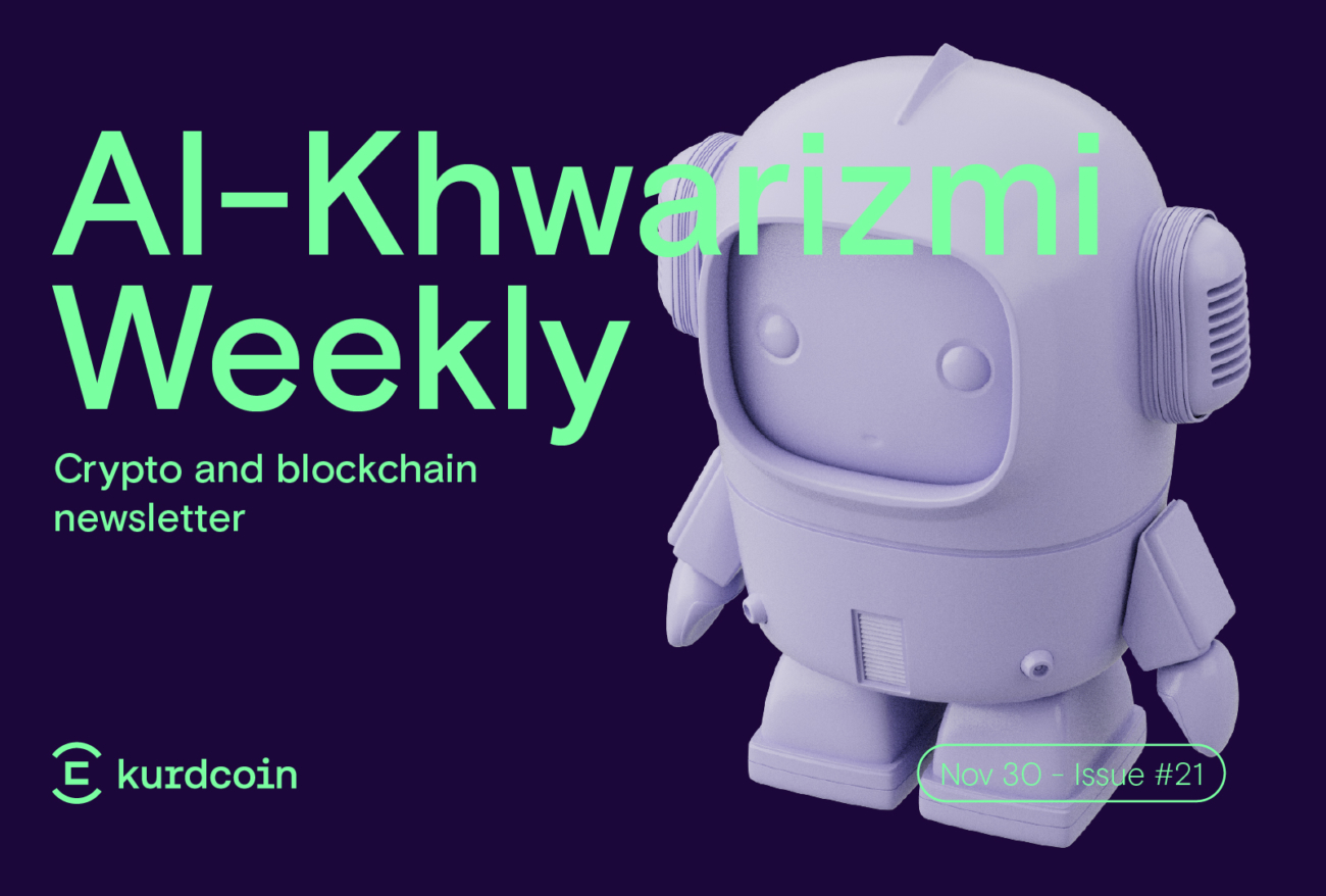 Al-Khwarizmi Weekly #21: Crypto & Blockchain Weekly News Summary